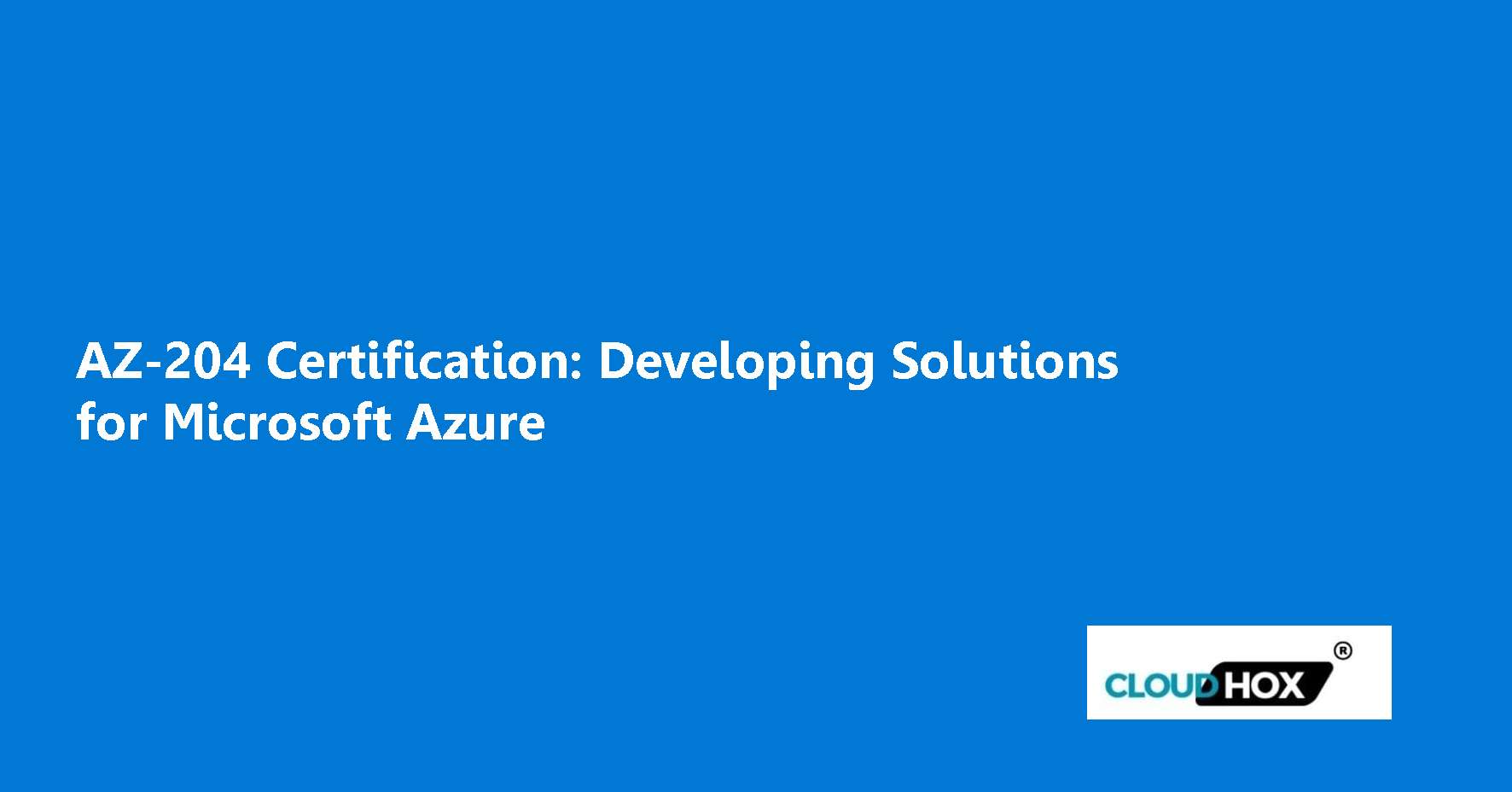 AZ-204 Certification: Developing Solutions for Microsoft Azure