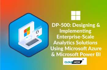 DP-500: Designing and Implementing Enterprise-Scale Analytics Solutions Using Microsoft Azure and Microsoft Power BI
