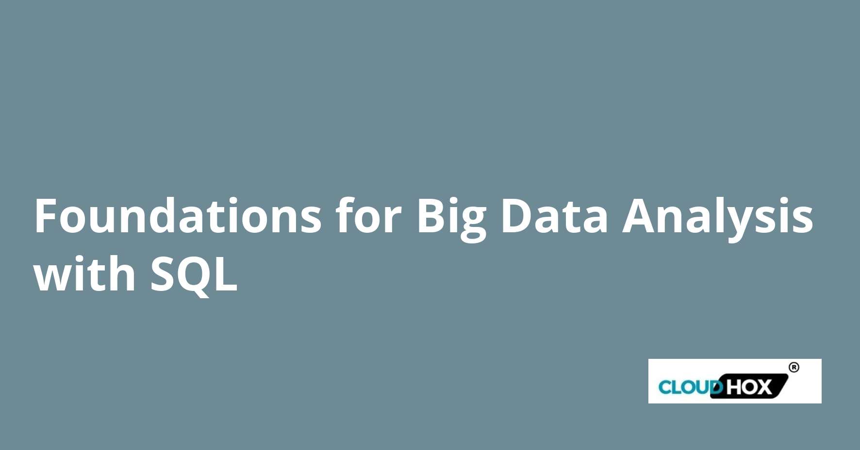 Foundations for Big Data Analysis with SQL