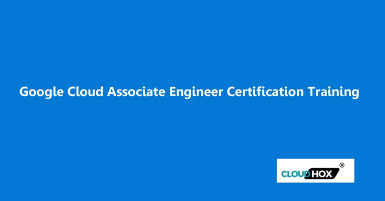 Google Cloud Associate Engineer Certification Training