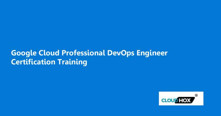 Google Cloud Professional DevOps Engineer Certification Training