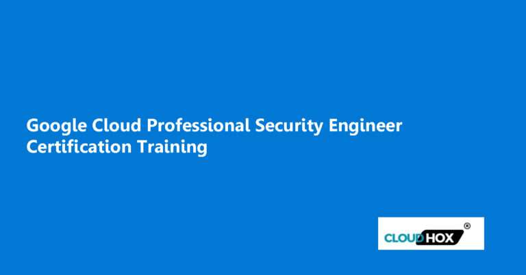 Google Cloud Professional Security Engineer Certification Training