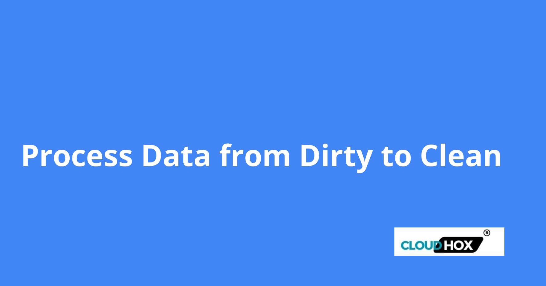 Process Data from Dirty to Clean