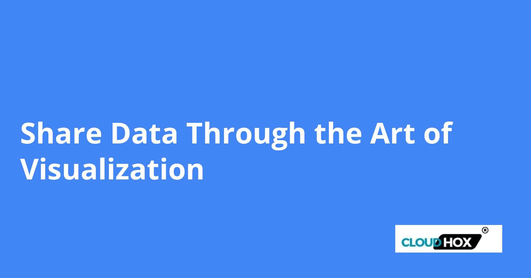 Share Data Through the Art of Visualization